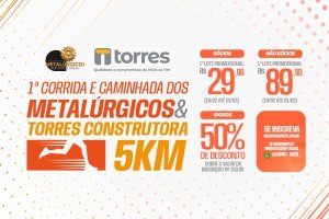 1ª CORRIDA E CAMINHADA DOS METALÚRGICOS/TORRES CONSTRUTORA