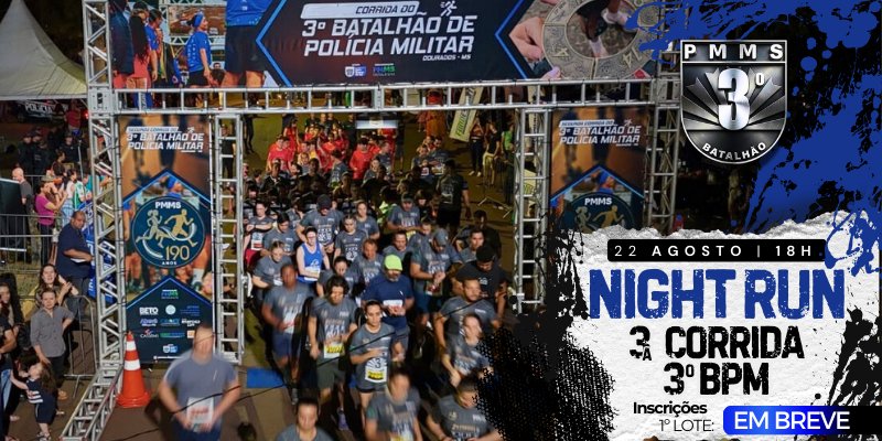 3ª CORRIDA DO 3º BATALHÃO DA POLÍCIA MILITAR - NIght Run