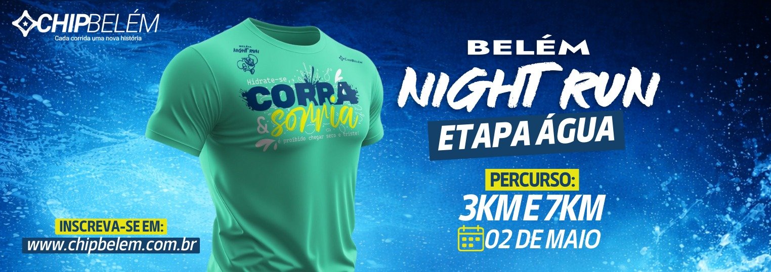 CORRIDA BELEM NIGHT RUN - ETAPA ÁGUA